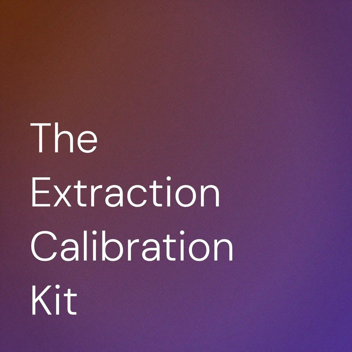 The Extraction Calibration Kit